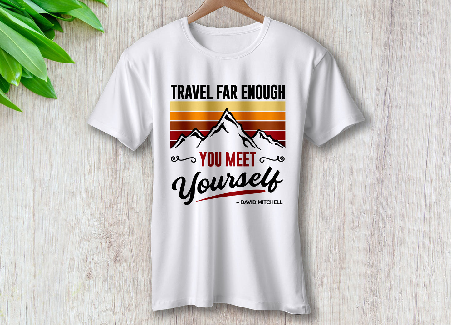 Travel Far Enough You Meet Yourself