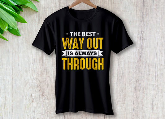 The Best Way Out Is Always Through