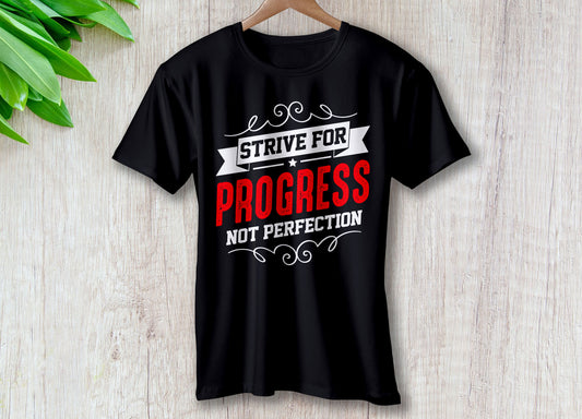 Strive For Progress Not Perfection