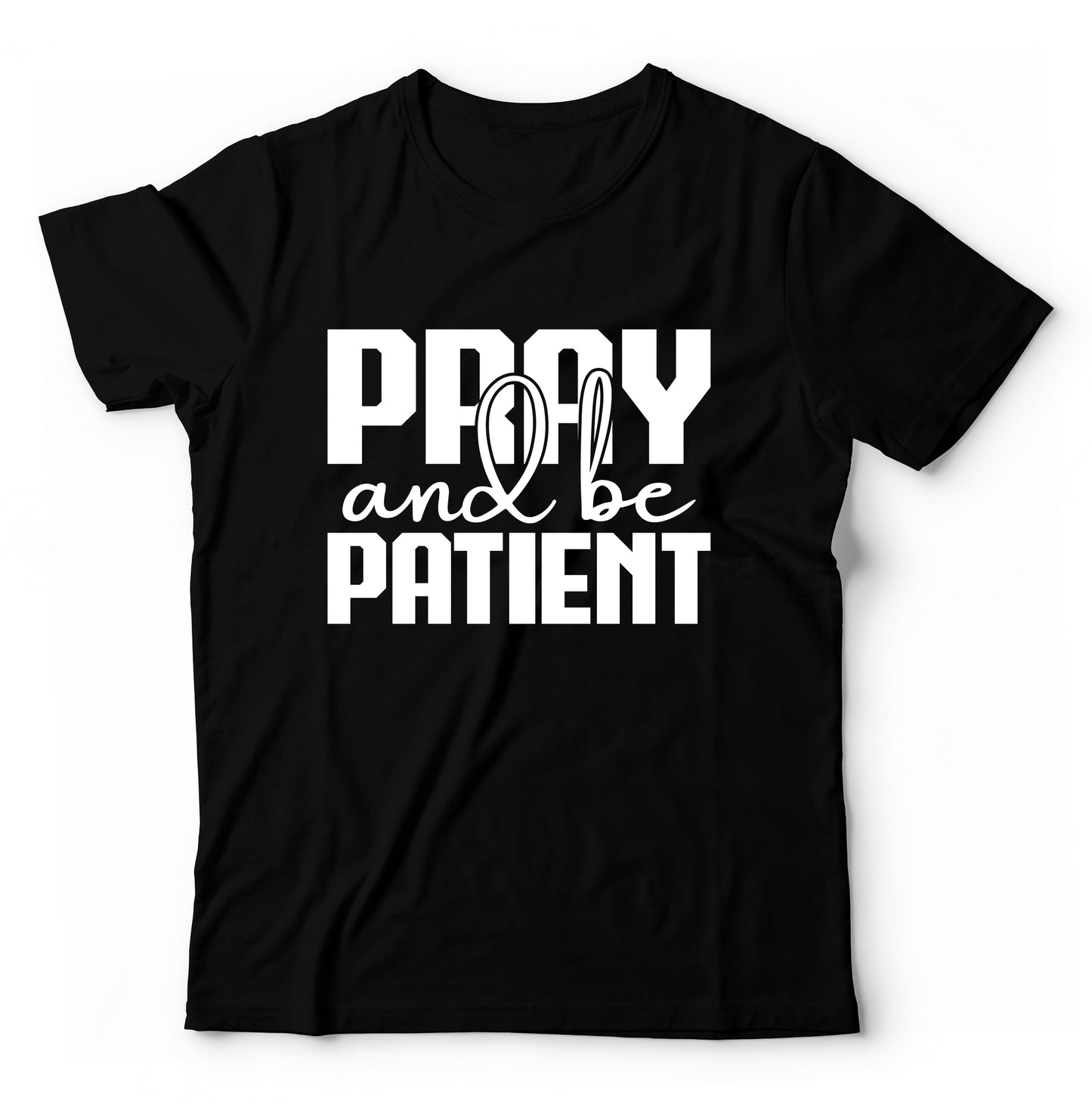 Pray And be Patient