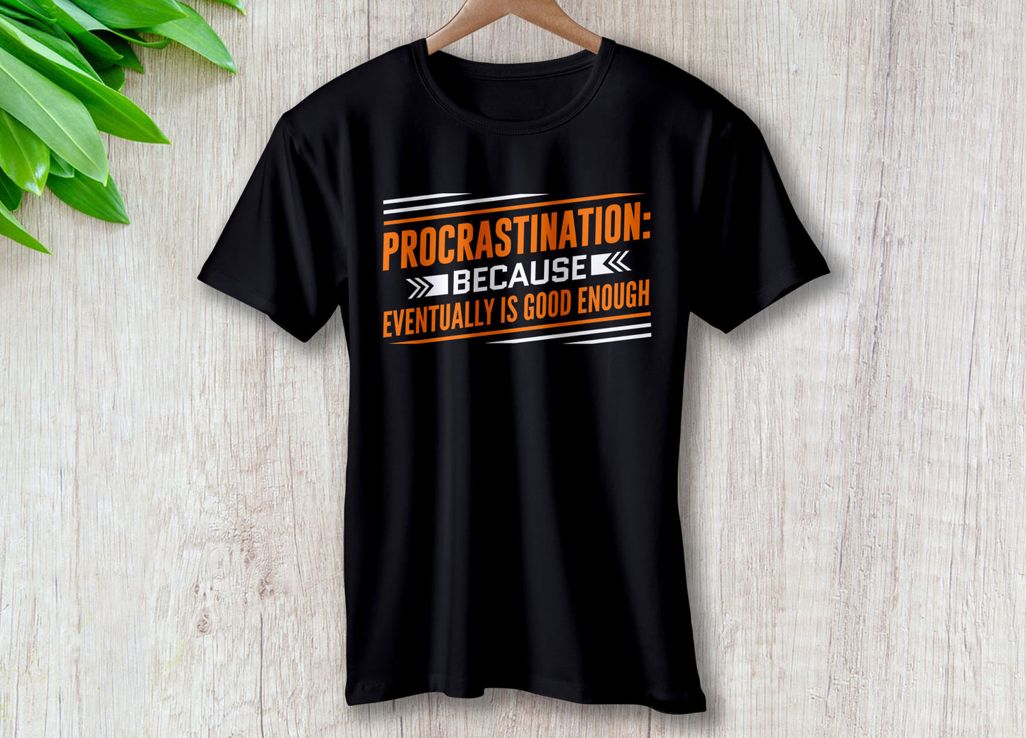 Procrastination Because Eventually Is Good Enough
