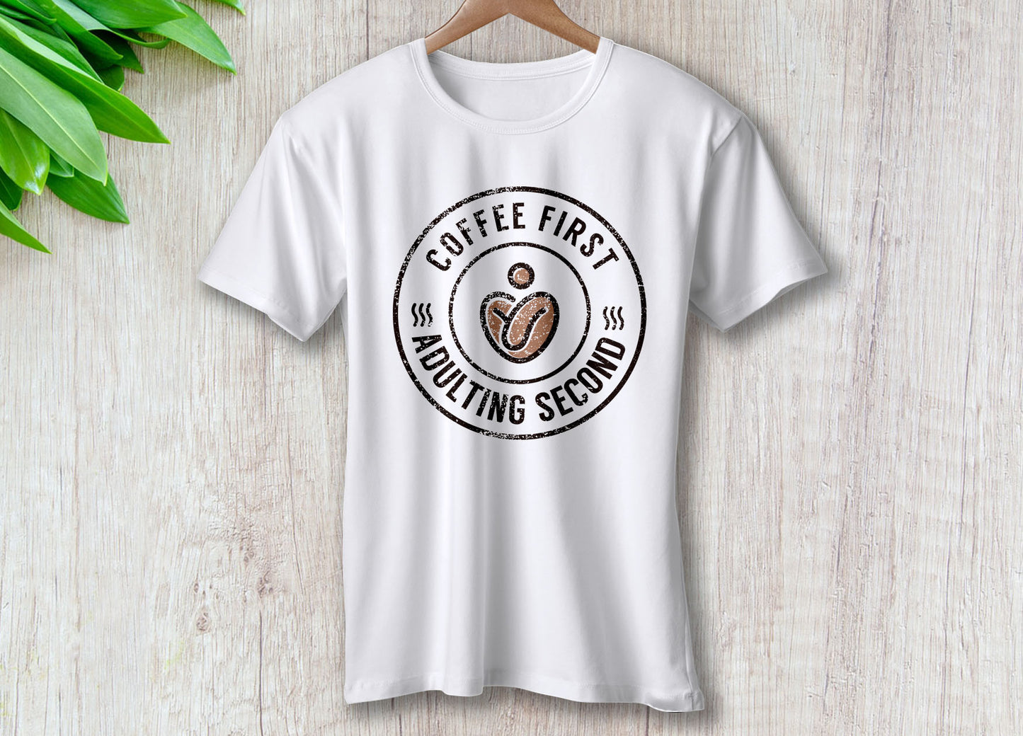 Coffee First Adulting Second