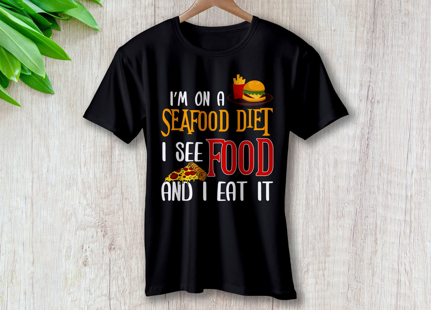 Im On A Sea Food Diet I See Food And I Eat