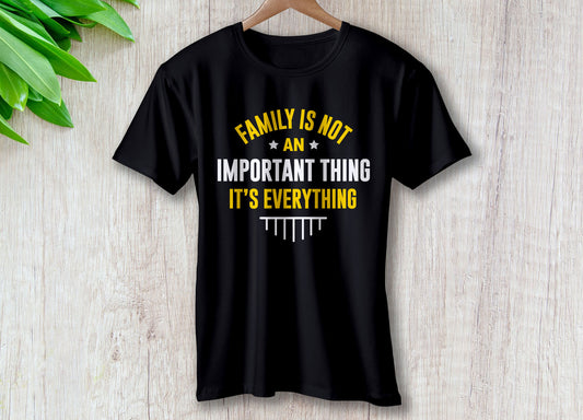 Family Is Not An Important Thing It's Everything