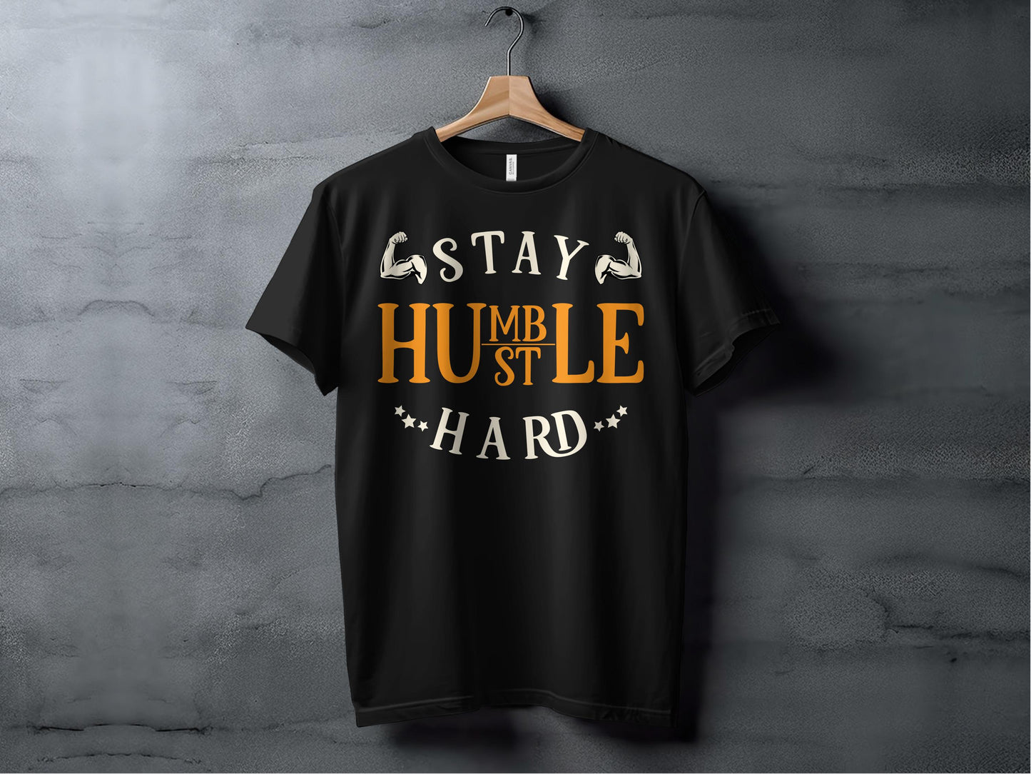 Stay humble hustle hard