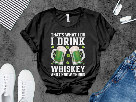I Drink Whiskey and I know Things