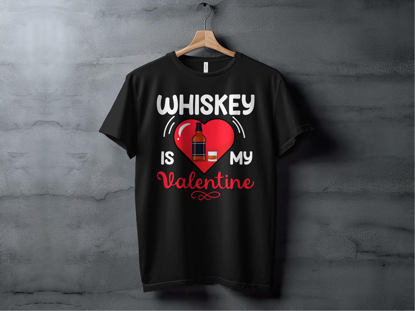 Wiskey Is mY Valentine