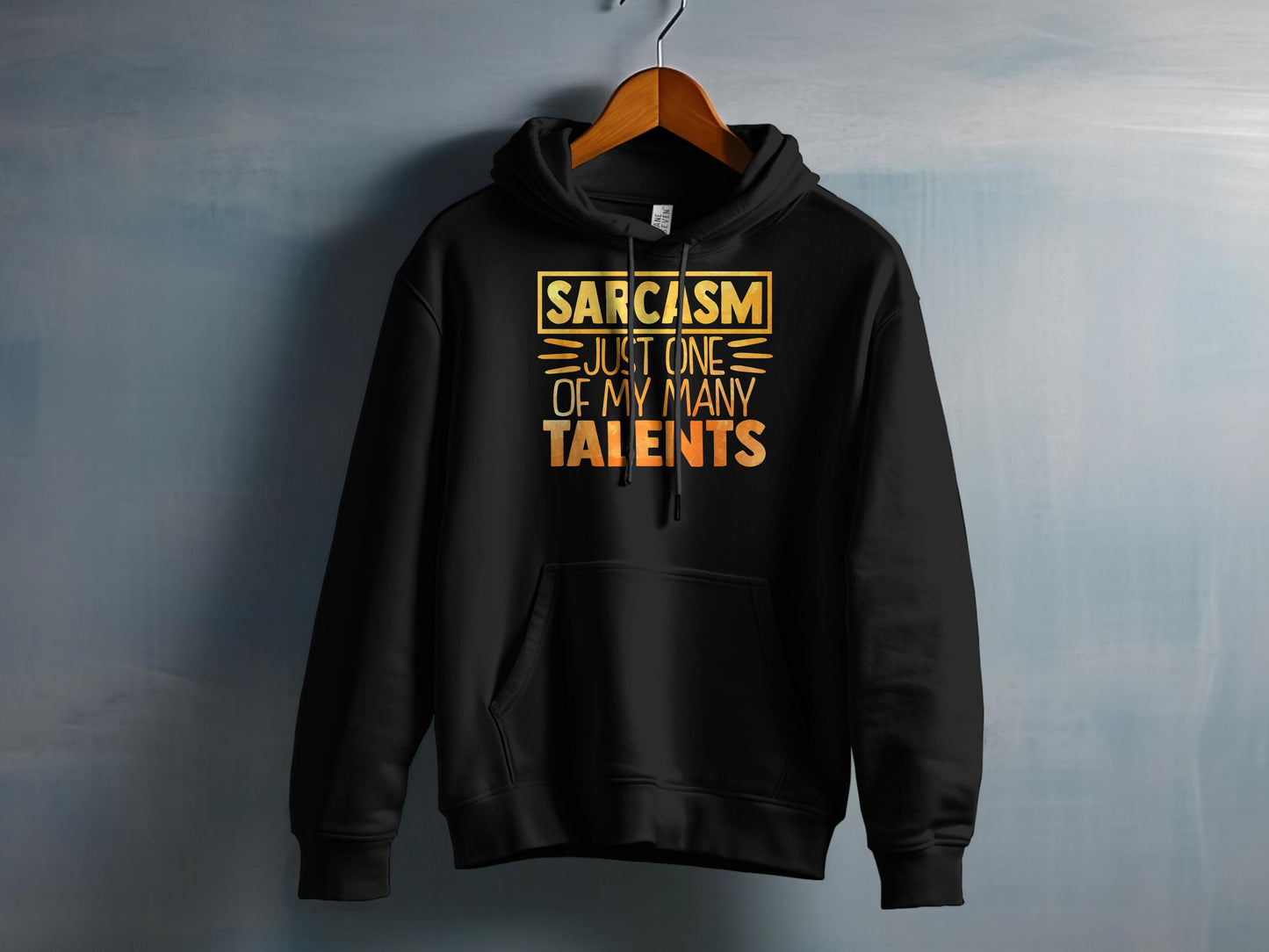 Sarcasm Just One Of My Many Talents