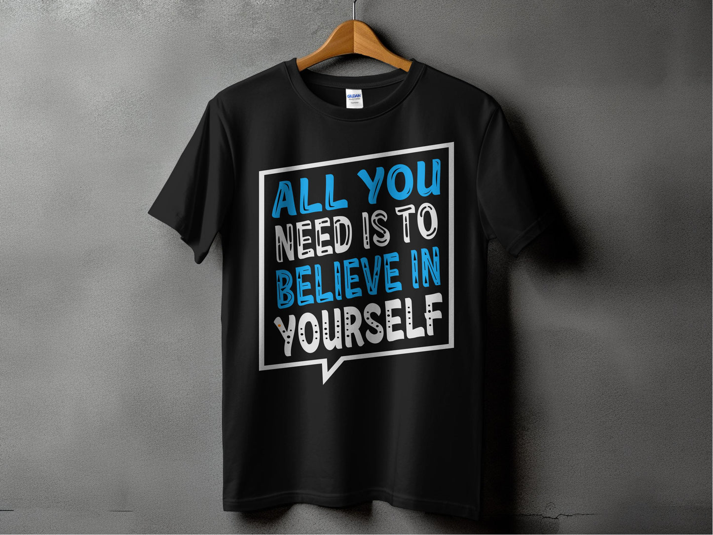 All You Need Is To Believe In Yourself