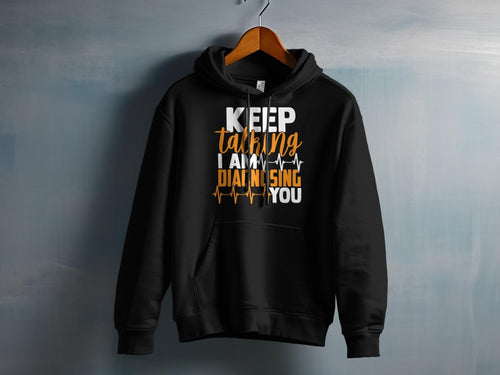 Keep Talking I Am Diagnosing You – travel - inspired Clothing by Aroundtheworldinarush