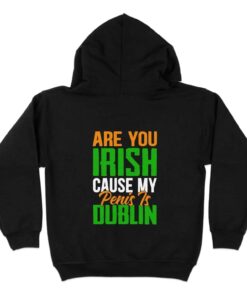 are-you-irish-cause-my-penis-is-dublin-clothing-around-the-world-in-a-rush-1342029
