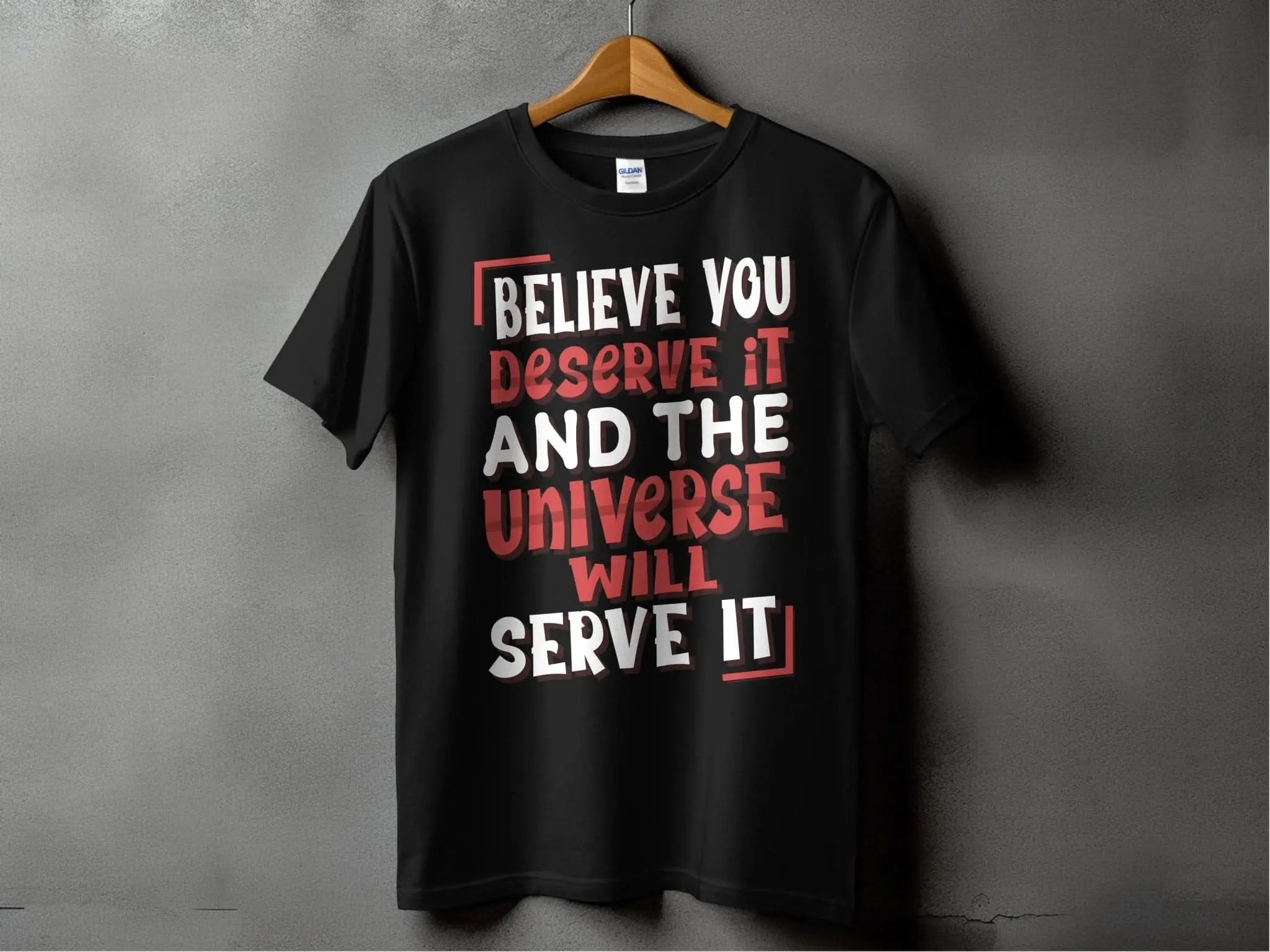 believe-you-deserve-it-and-the-universe-will-serve-it-clothing-around-the-world-in-a-rush-1212188
