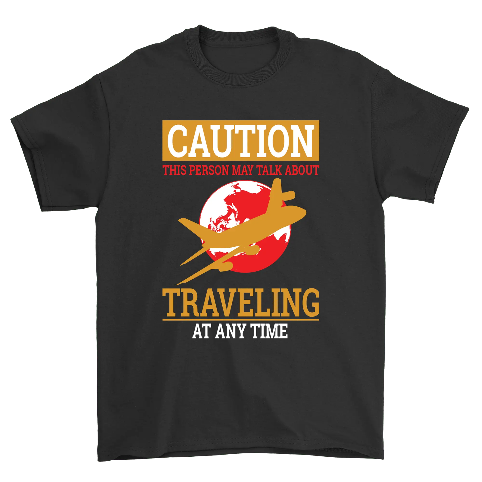 caution-this-person-may-talk-about-traveling-at-any-time-travel-inspired-unisex-t-shirt-clothing-around-the-world-in-a-rush-6222913