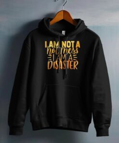 i-am-not-a-hot-mess-i-am-a-disaster-clothing-around-the-world-in-a-rush-2612065