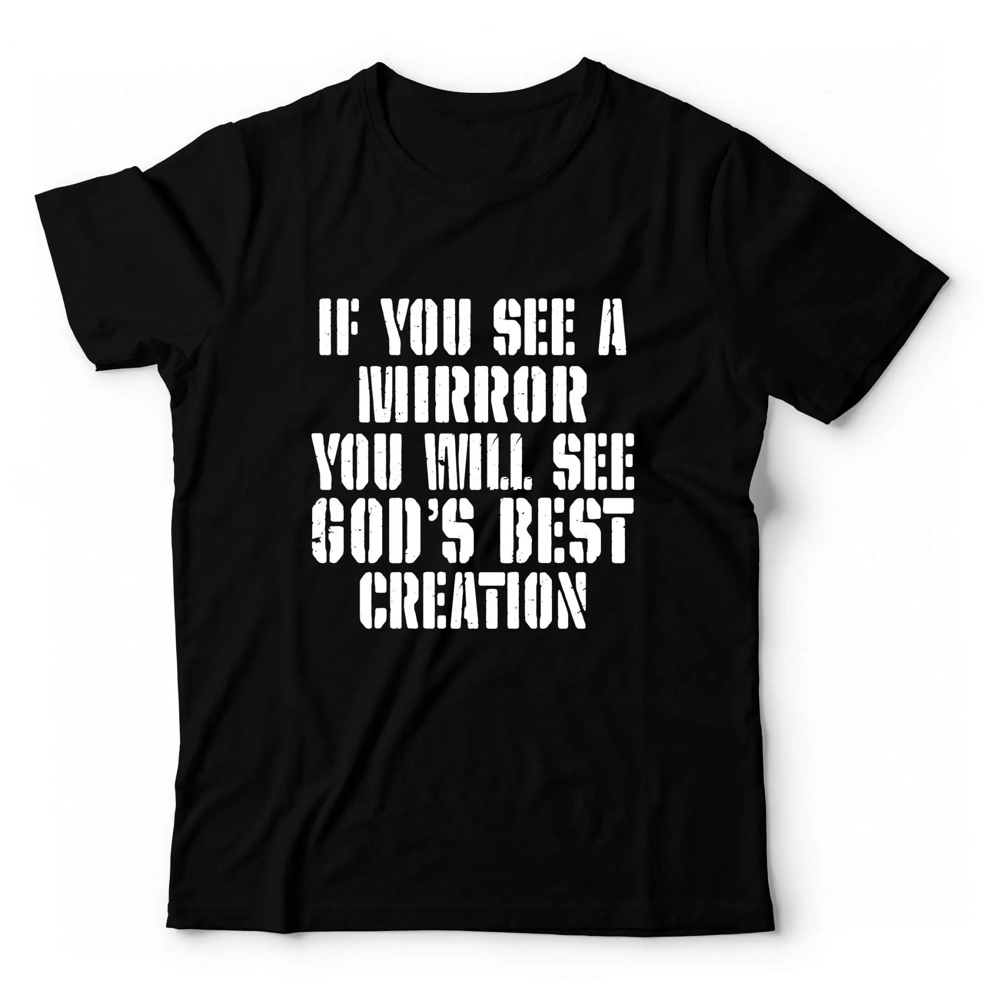 if-you-see-a-mirror-you-will-see-gods-best-creation-clothing-around-the-world-in-a-rush-3581348