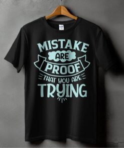 mistake-are-proof-that-you-are-trying-clothing-around-the-world-in-a-rush-5732726