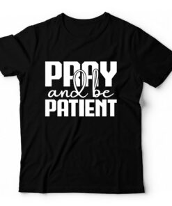 pray-and-be-patient-travel-inspired-unisex-t-shirt-around-the-world-in-a-rush-9983956